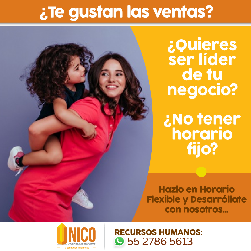 Te gustan las ventas únete a Unico Agente de seguros